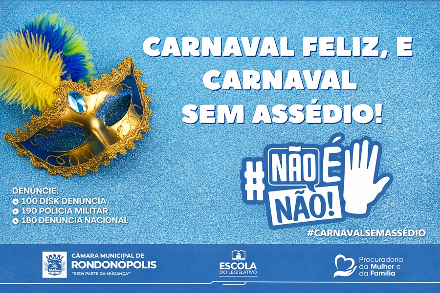Imagem: NAO E NAO A Câmara Municipal de Rondonópolis leva campanha aos bares e reforça combate ao assédio no Carnaval
